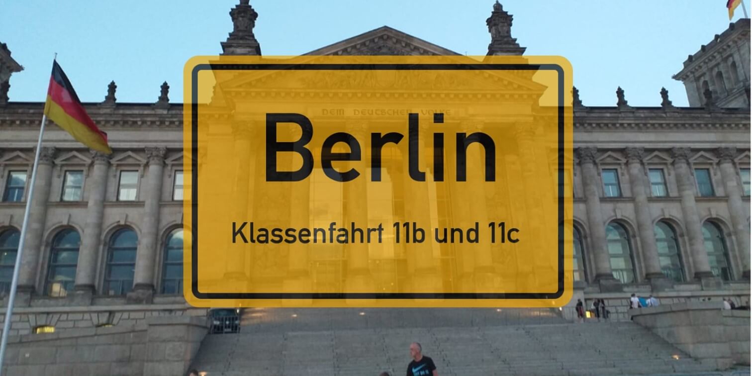 Nach Berlin ging es für die Klassen 11b und 11c